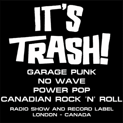 A plain black card in white type: the show’s name above the words garage punk, no wave, power pop, Canadian rock ’n’ roll, then radio show and record label, London — Canada.